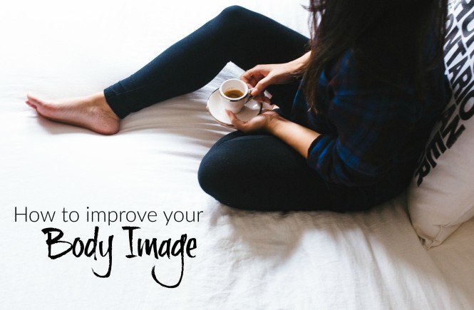 how to improve your body image, confidence, how to have confidence,